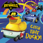 Catch That Ducky! (DC Batman: Batwheels) (Pictureback(R)) By Random House, Random House (Illustrator) Cover Image