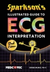 Sparkson's Illustrated Guide to ECG Interpretation, 2nd Edition By Jorge Muniz Cover Image