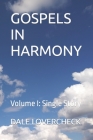 Gospels in Harmony: Volume I: Single Story Cover Image