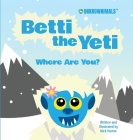 Betti the Yeti Where Are You? By Nick Hamre Cover Image