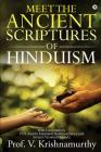 Meet the Ancient Scriptures of Hinduism By Prof V. Krishnamurthy Cover Image
