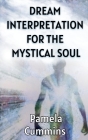 Dream Interpretation for the Mystical Soul By Pamela Cummins Cover Image