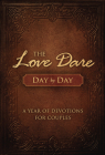 The Love Dare Day by Day: A Year of Devotions for Couples Cover Image