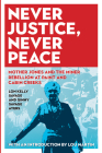 Never Justice, Never Peace: Mother Jones and the Miner Rebellion at Paint and Cabin Creeks (WEST VIRGINIA & APPALACHIA) By Ginny Savage Ayers, Lon Kelly Savage, Lou Martin (Introduction by) Cover Image