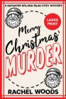 Merry Christmas Murder: Large Print Edition By Rachel Woods Cover Image