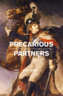 Precarious Partners: Horses and Their Humans in Nineteenth-Century France (Animal Lives) By Kari Weil Cover Image