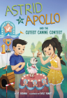 Astrid and Apollo and the Cutest Canine Contest By V. T. Bidania, Evelt Yanait (Illustrator) Cover Image