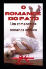 O Romance do Pato: Um romance de romance erótico By Anubhav Kaur Cover Image