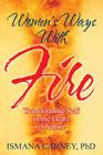 Women's Ways With Fire: Transforming Self in the Heart of Nature Cover Image