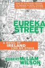 Eureka Street: A Novel of Ireland Like No Other Cover Image