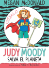 Judy Moody salva el planeta/ Judy Moody Saves the World! By Megan McDonald, Peter H. Reynolds (Illustrator) Cover Image