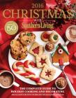 Christmas with Southern Living 2016: The Complete Guide to Holiday Cooking and Decorating By The Editors of Southern Living Cover Image