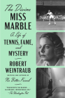 The Divine Miss Marble: A Life of Tennis, Fame, and Mystery Cover Image