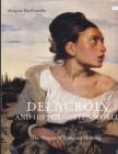 Delacroix and His Forgotten World: The Origins of Romantic Painting By Margaret Macnamidhe Cover Image