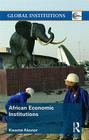 African Economic Institutions (Global Institutions) By Kwame Akonor Cover Image