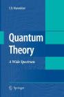Quantum Theory: A Wide Spectrum By E. B. Manoukian Cover Image