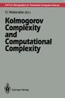 Kolmogorov Complexity and Computational Complexity (Monographs in Theoretical Computer Science. an Eatcs) By Osamu Watanabe (Editor) Cover Image