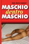 Maschio dentro Maschio By Italo Maria Contursi Cover Image