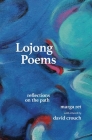 Lojong Poems: Reflections on the Path By Marga Ret, David Glenn Crouch (Artist) Cover Image