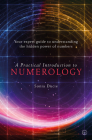 A Practical Introduction to Numerology: Your Expert Guide to Understanding the Hidden Power of Numbers Cover Image