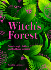 Kew: The Witch's Forest: Trees in Folklore, Magic and Traditional Medicine By Sandra Lawrence Cover Image