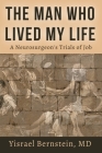 The Man Who Lived My Life: A Neurosurgeon's Trials of Job Cover Image