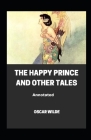 The Happy Prince and Other Tales Annotated By Oscar Wilde Cover Image