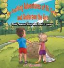 The Exciting Adventures of Eli, Cece, and Anderson the Ant - The Great Ant Hill Discovery By J. L. Spratlin Cover Image