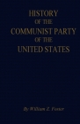 The History of the Communist Party of the United States By William Z. Foster Cover Image