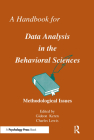 A Handbook for Data Analysis in the Behaviorial Sciences: Volume 1: Methodological Issues Volume 2: Statistical Issues By Gideon Keren (Editor), Charles Lewis (Editor) Cover Image