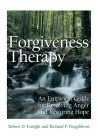 Forgiveness Therapy: An Empirical Guide for Resolving Anger and Restoring Hope By Robert D. Enright, Richard P. Fitzgibbons Cover Image