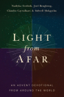 Light from Afar: An Advent Devotional from Around the World By Nadiyka Gerbish, Joel Bengbeng, Cláudio Carvalhaes Cover Image