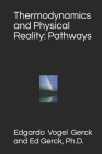Thermodynamics and Physical Reality: Pathways By Ed Gerck, Edgardo Vogel Gerck Cover Image