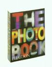 The Photography Book By Editors of Phaidon Press Cover Image