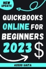 QuickBooks Online for Beginners 2023: QuickBooks for Small Business By Azedd Uaita Cover Image