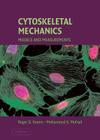 Cytoskeletal Mechanics: Models and Measurements in Cell Mechanics (Cambridge Texts in Biomedical Engineering) By Mohammad R. K. Mofrad (Editor), Roger D. Kamm (Editor) Cover Image