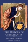 The History of Christianity: Facts and Fictions By Dyron Daughrity Cover Image
