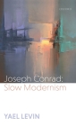Joseph Conrad: Slow Modernism By Yael Levin Cover Image