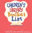 Children's Library Bucket List: Journal and Track Reading Progress for 2-12 years of age (Children's Activity Books #1) By Nate Gunter, Nate Books (Editor), Mauro Lirussi (Illustrator) Cover Image