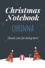 Christmas Notebook: Corinna - Thank you for being here - Beautiful Christmas Gift For Women Girlfriend Wife Mom Bride Fiancee Grandma Gran Cover Image