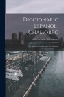 Diccionario Español-Chamorro: Que Dedica a Las Escuelas De Marianas By Aniceto Ibáñez del Carmen Cover Image