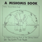 A Mishomis Book, A History-Coloring Book of the Ojibway Indians: Book 4: The Earth's First People Cover Image