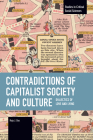 Contradictions of Capitalist Society and Culture: Dialectics of Love and Lying (Studies in Critical Social Sciences) Cover Image