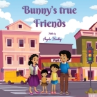 Bunny's True Friends By Angela Woodley Cover Image