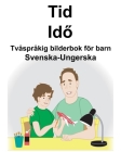 Svenska-Ungerska Tid/Idő Tvåspråkig bilderbok för barn By Suzanne Carlson (Illustrator), Richard Carlson Cover Image