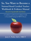 So, You Want to Become a National Board Certified Teacher: Workbook & Evidence Manual By Jerry L. Parks Ed S. Nbct Cover Image