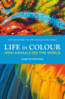 Life in Colour By Martin Stevens Cover Image