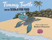 Timmy Turtle And His Search For Food: Book 2 (Adventures of Timmy Turtle) Cover Image