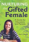 Nurturing the Gifted Female: A Guide for Educators and Parents Cover Image