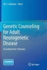 Genetic Counseling for Adult Neurogenetic Disease: A Casebook for Clinicians Cover Image